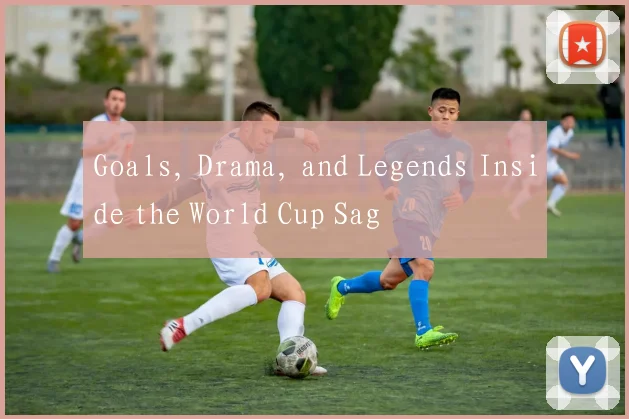 Goals, Drama, and Legends Inside the World Cup Sag
